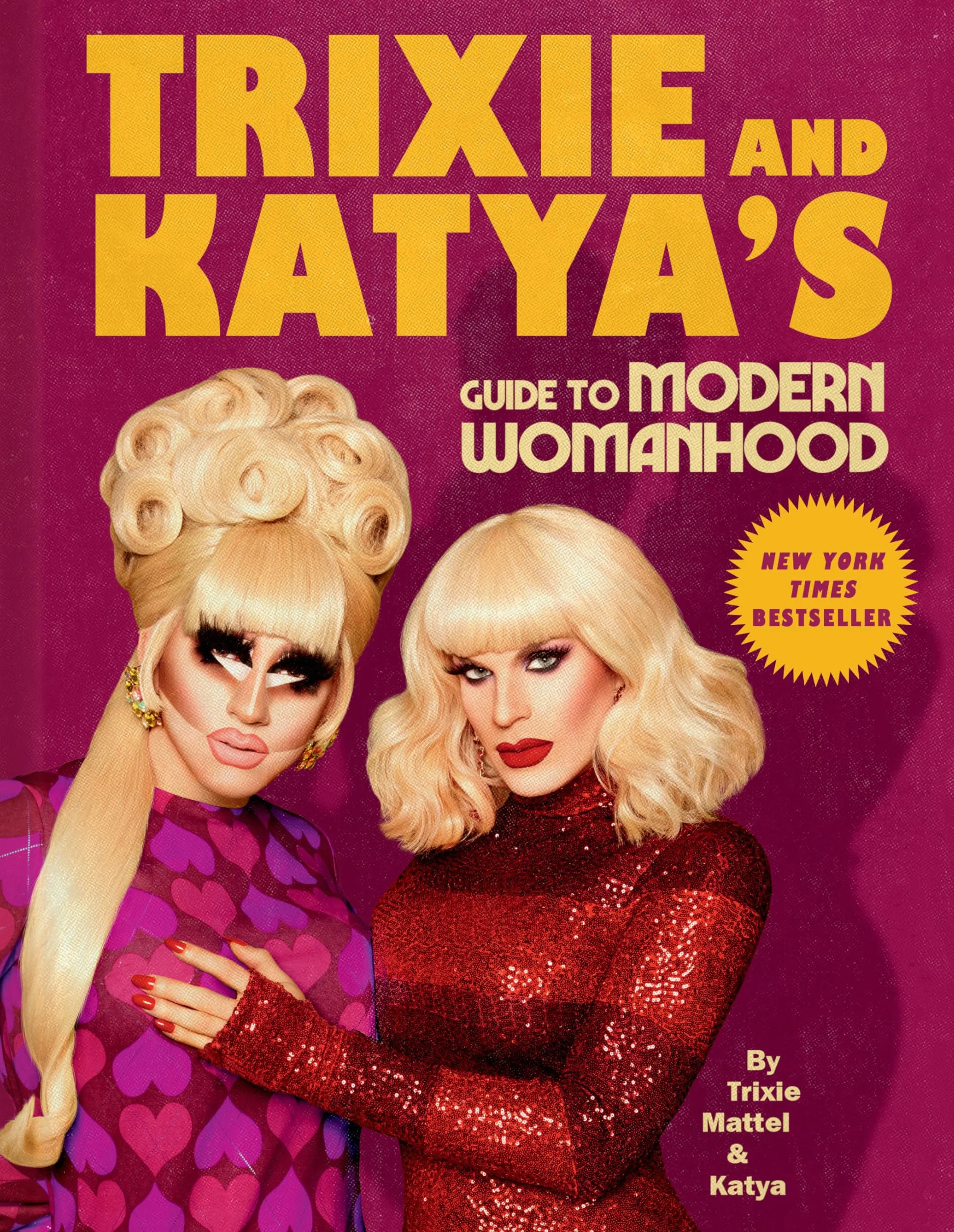 Trixie and Katya's Guide to Modern Womanhood