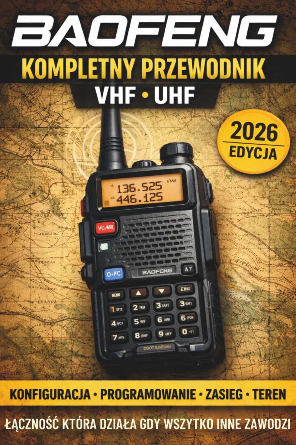 BAOFENG - KOMPLETNY PRZEWODNIK ŁĄCZNOŚCI: Konfiguracja • Programowanie • Zasięg • Łączność w Terenie • VHF/UHF | Łączność która działa gdy wszystko inne zawodzi