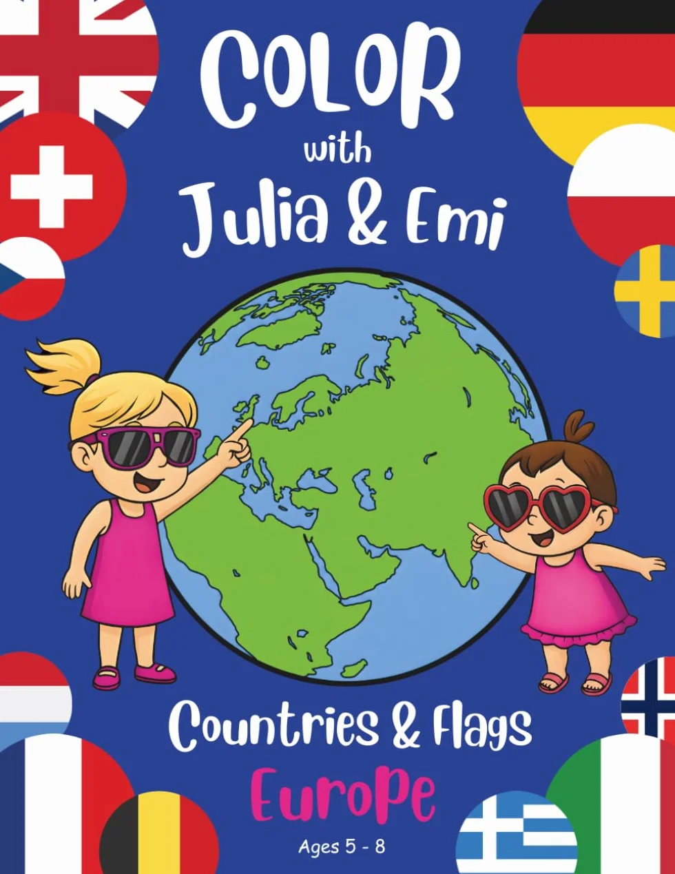 Color with Julia & Emi: Countries & Flags of Europe Coloring Book for Kids Ages 5–8