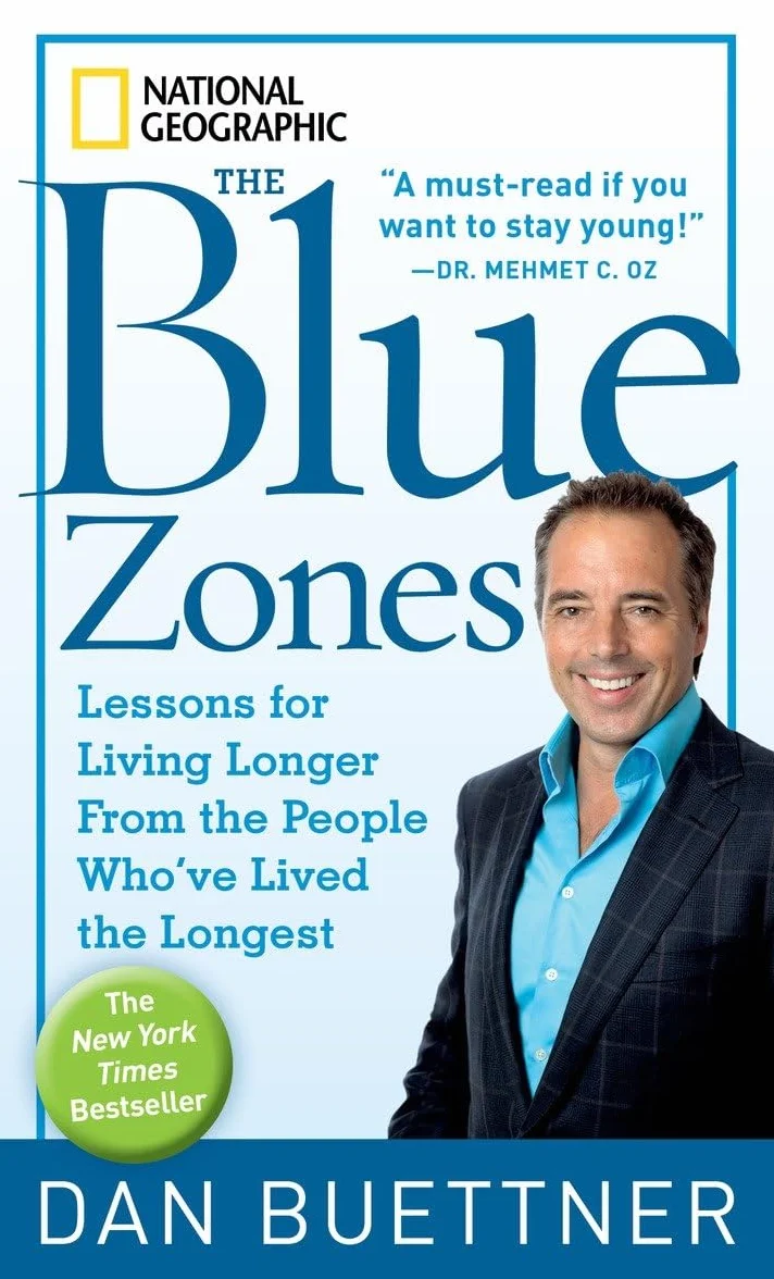 Blue Zones, The: Lessons for Living Longer From the People Who've Lived the Longest
