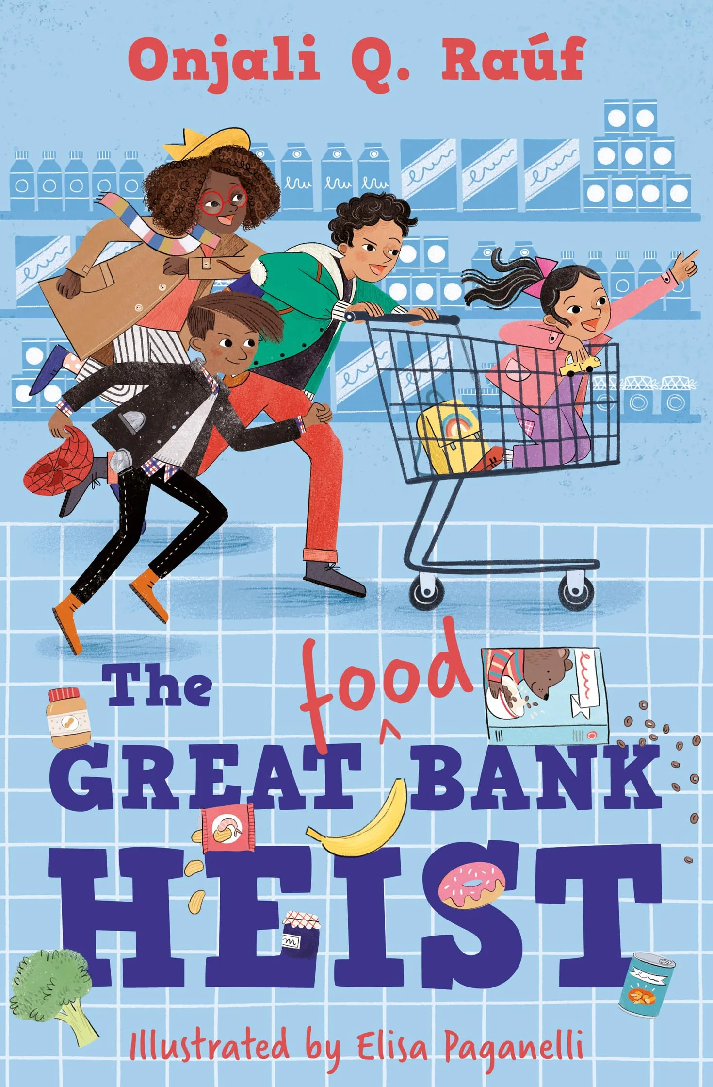 The Great (Food) Bank Heist: A topical and heartwarming adventure from the author of The Boy at the Back of the Class (Dyslexia-friendly)