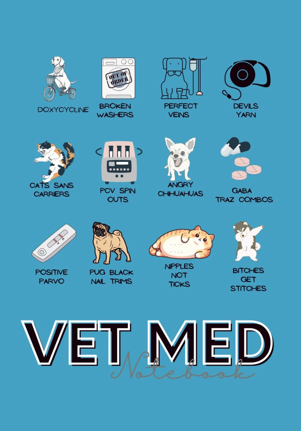 Vet Med Notebook : Funny notebook for Veterinarians, Vet Techs, Vet Nurses and Vet Professionals. Blue Cover.: Gift for veterinary professionals, ruled line notebook.