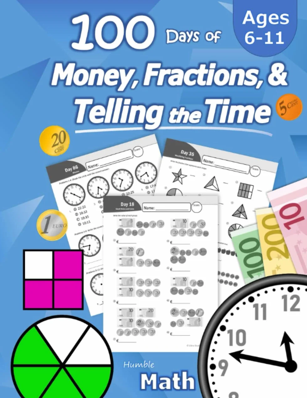 100 Days of Money, Fractions, & Telling the Time: Maths Workbook (With Answer Key): Ages 6-11 – Counting Money for Kids (Count Euro Coins and ... clock system) – Primary School Mathematics