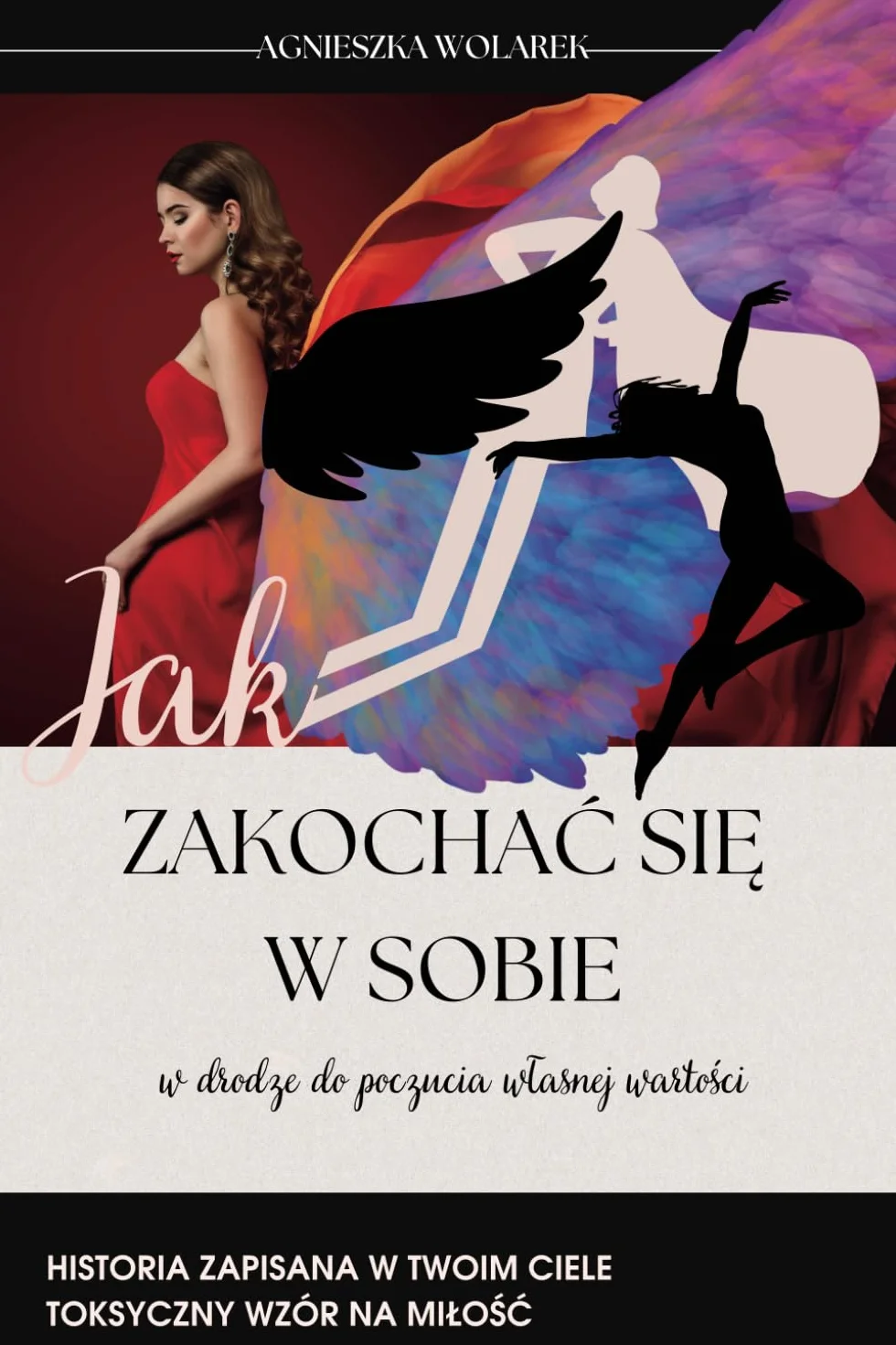 Jak zakochać się w sobie: W drodze do poczucia własne wartości