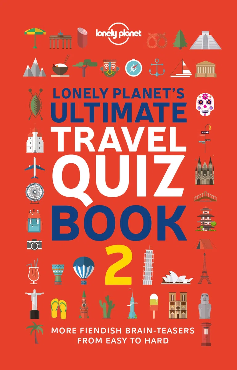 Lonely Planet's Ultimate Travel Quiz Book - 2ed - Anglais: 100 Fun Themed Challenges & Brain Teasers | Levels Easy to Hard | Questions Cover Culture, History, Wildlife & More: 2