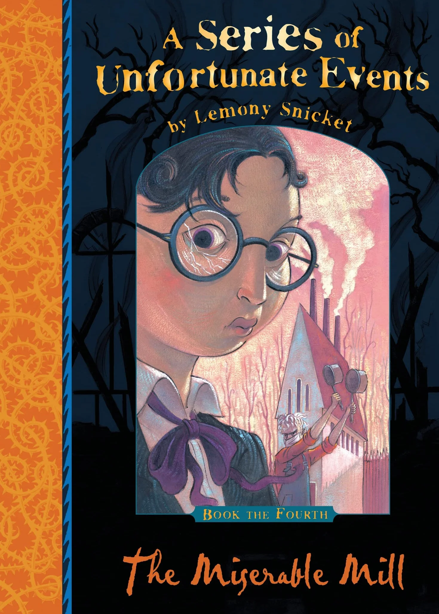 The Miserable Mill: Lemony Snicket's classic children's mystery tale: 4