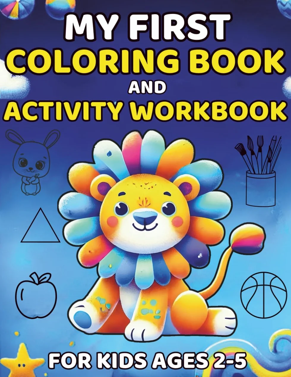 My First Coloring Book And Activity Workbook For Kids Ages 2-5: Worksheets For Boys and Girls| Animals, Fruits and Vegetables, Shapes To Learn For Toddlers| Preschool and Kindergarten