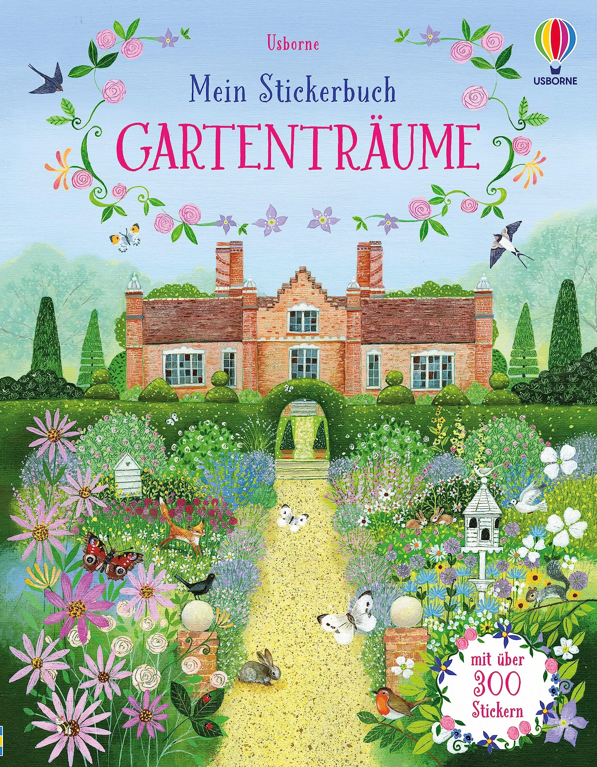 Mein Stickerbuch: Gartenträume: Stickerheft mit über 300 Stickern - Blumen und andere Pflanzen, Gartenmöbel, Dekoration - Stickervergnügen ab 5 Jahren