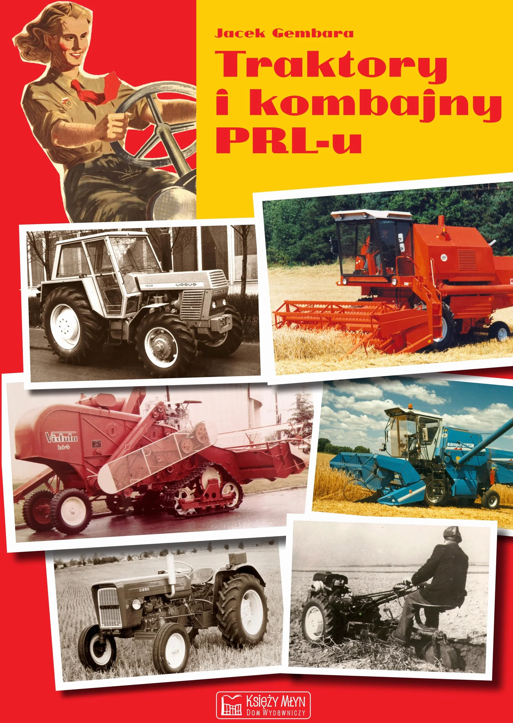 TRAKTORY I KOMBAJNY PRL-U