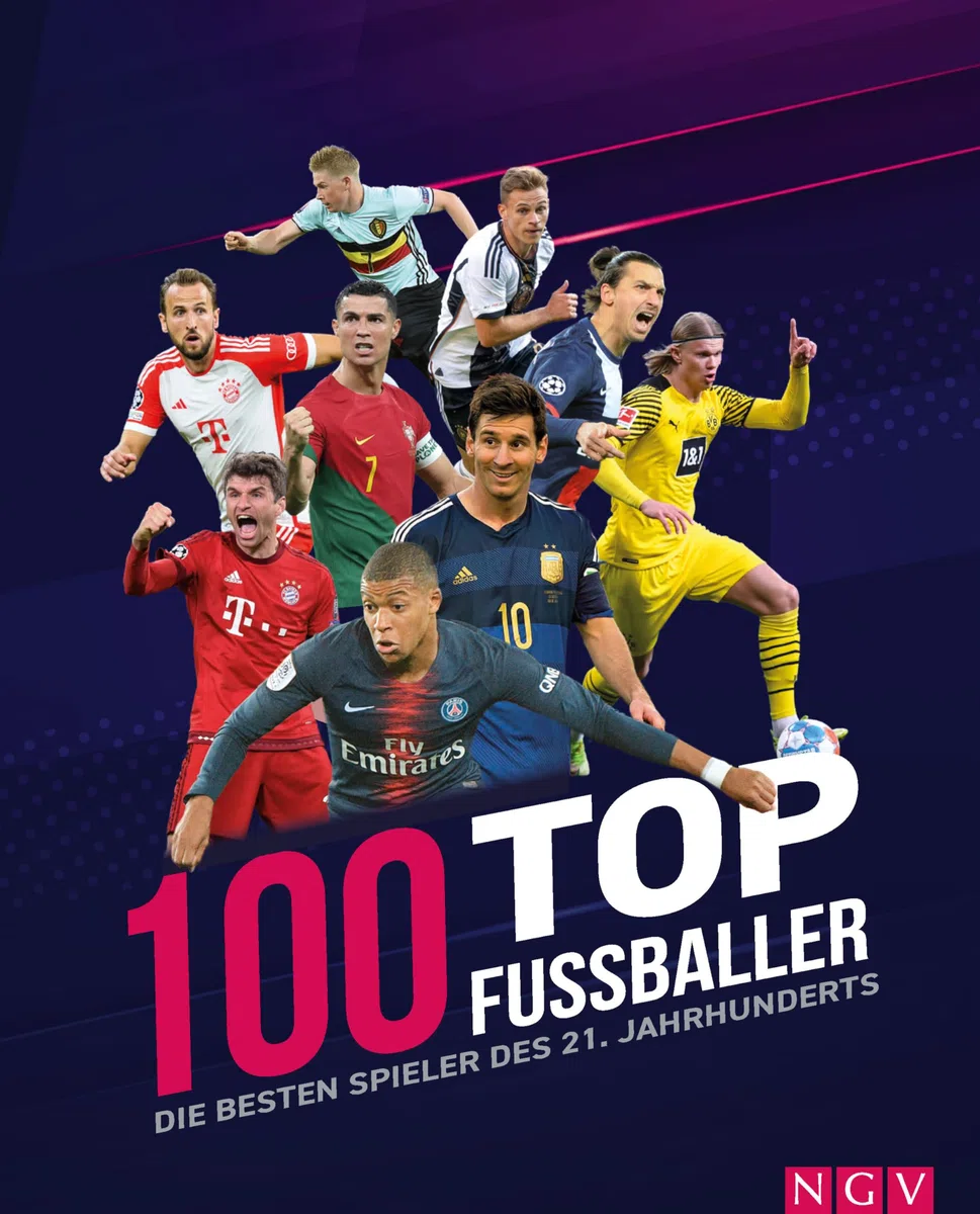 100 Top-Fußballer - Die besten Spieler des 21. Jahrhunderts: Das perfekte Buch zum Fußballsommer 2026 I Fussbalbuch für Kinder und Erwachsene