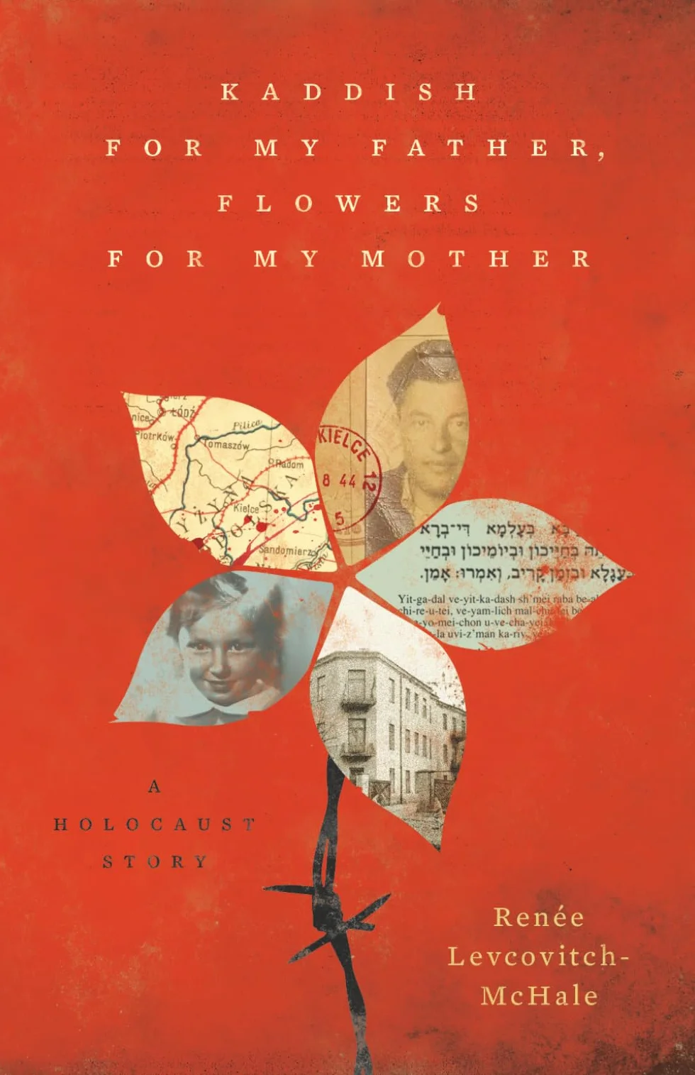 Kaddish for my Father, Flowers for my Mother: A Holocaust Story