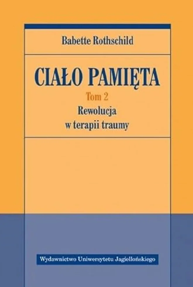 CIAŁO PAMIĘTA TOM 2: Rewolucja w terapii traumy