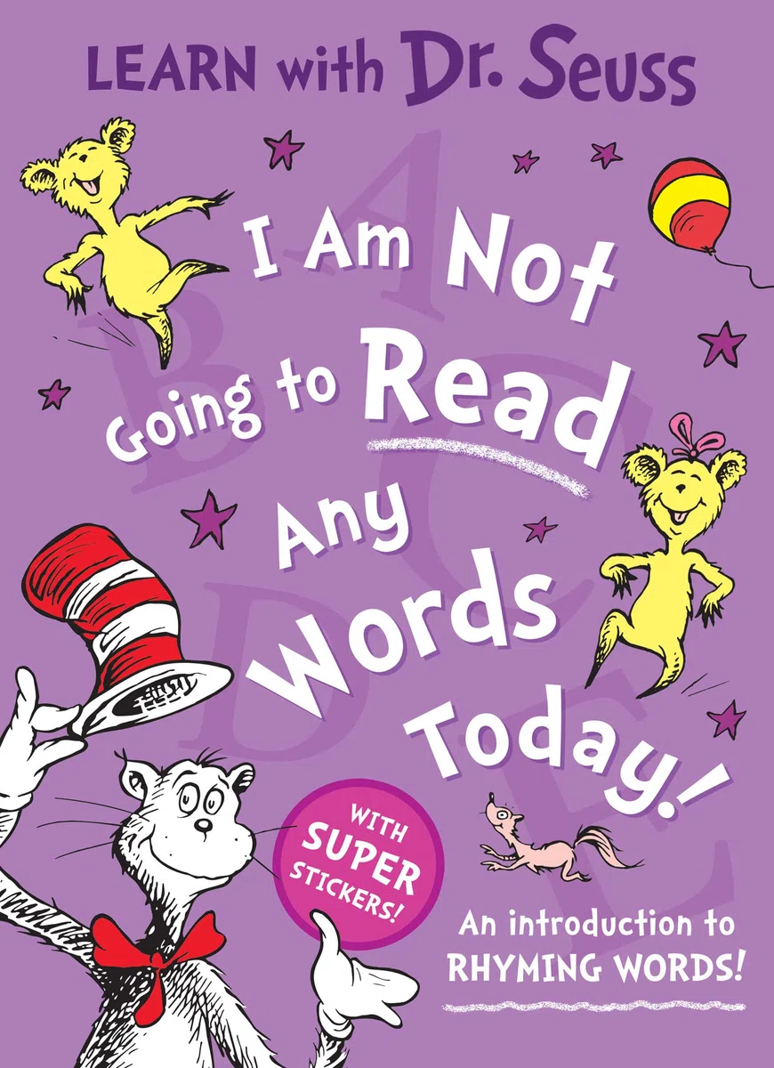 I Am Not Going to Read Any Words Today: Enjoy learning to read with Dr. Seuss in this colourful illustrated sticker activity book – perfect for young children and parents alike