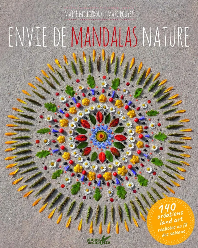 100 créations inspirantes Mandalas land-art